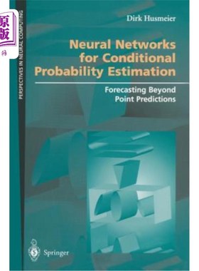 海外直订Neural Networks for Conditional Probability Estimation: Forecasting Beyond Point 条件概率估计的神经:超