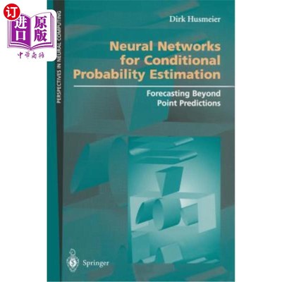 海外直订Neural Networks for Conditional Probability Estimation: Forecasting Beyond Point 条件概率估计的神经:超