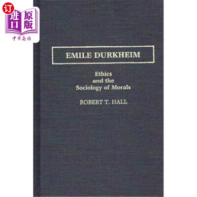 海外直订Emile Durkheim: Ethics and the Sociology of Morals 埃米尔·德克海姆：道德与道德社会学
