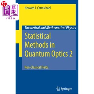 量子光学中 场 Quantum Non Classical Optics 统计方法2：非经典 海外直订Statistical Fields Methods