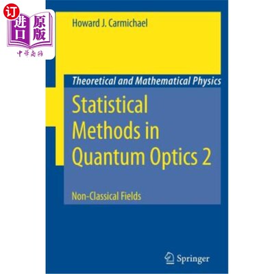 海外直订Statistical Methods in Quantum Optics 2: Non-Classical Fields 量子光学中的统计方法2：非经典场