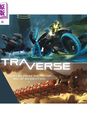 现货 Traverse : Vehicles from the Outer Rim of Imagination 进口艺术 穿越:超越想象的交通工具【中商原版】