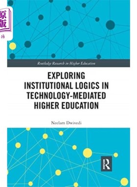 海外直订Exploring Institutional Logics for Technology-Me... 探索技术中介高等教育的制度逻辑