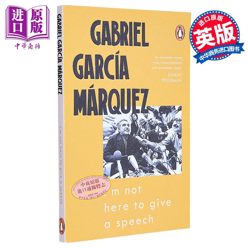 我不是来演讲的 诺贝尔奖得主马尔克斯完整演讲 I'm Not Here to Give a Speech 英文原版 Gabriel G Marquez【中商原版】
