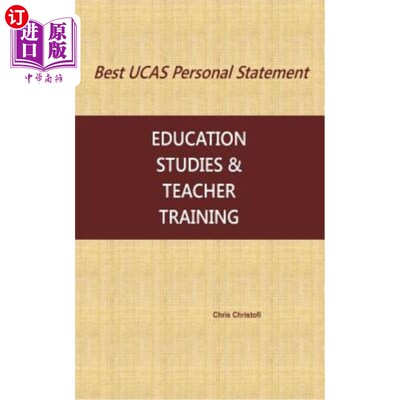 海外直订Best Ucas Personal Statement: Education Studies & Teacher Training: Education St 最佳UCAS个人声明：教育研究