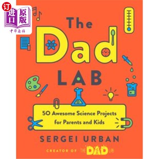 Parents 科学项目 Awesome 数据实验室：为父母和孩子提供50个很棒 Kids and for Projects Science 海外直订Thedadlab
