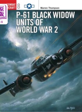海外直订P-61 Black Widow Units of World War 2 二战时期的P-61黑寡妇部队