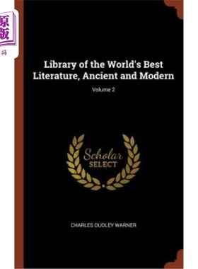 海外直订Library of the World's Best Literature, Ancient and Modern; Volume 2 古今世界最佳文学图书馆;卷2
