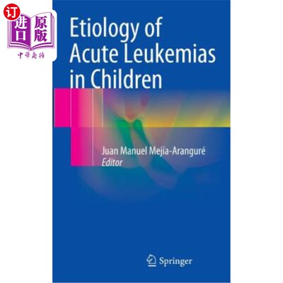 海外直订医药图书Etiology of Acute Leukemias in Children 儿童急性白血病的病因分析