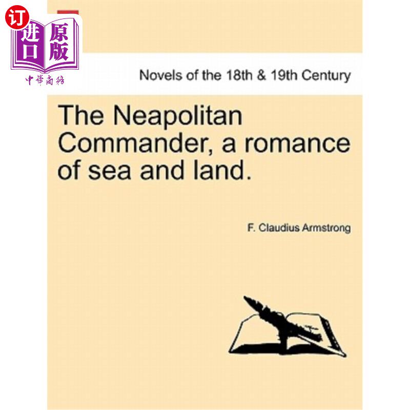 海外直订The Neapolitan Commander, a Romance of Sea and Land. 那不勒斯指挥官，海陆传奇。