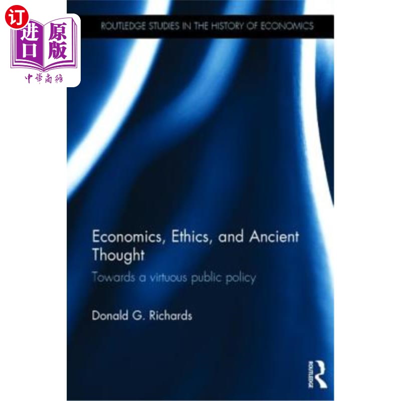 海外直订Economics, Ethics, and Ancient Thought: Towards a Virtuous Public Policy 经济学、伦理学和古代思想:走向良性