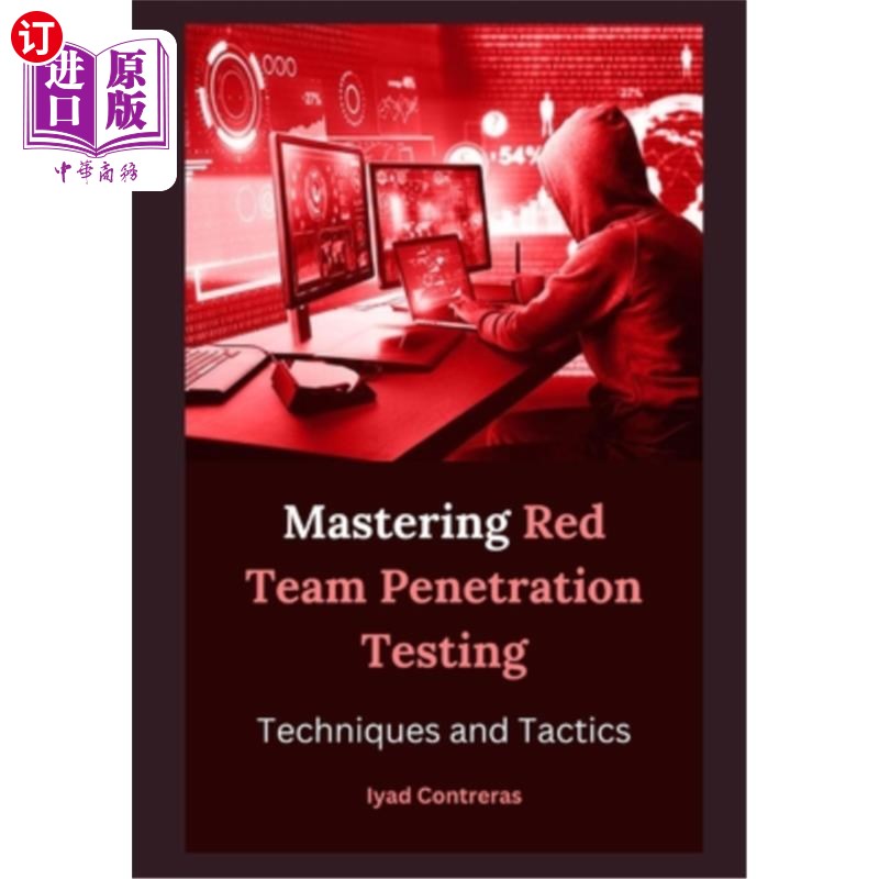海外直订Mastering Red Team Penetration Testing: Techniques and Tactics 掌握红队渗透测试：技术和战术