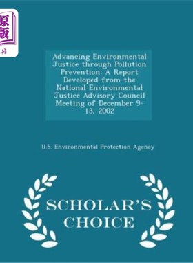 海外直订Advancing Environmental Justice Through Pollution Prevention: A Report Developed 通过污染预防推进环境正义：
