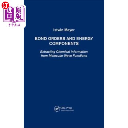 海外直订Bond Orders and Energy Components: Extracting Chemical Information from Molecula 键序和能量成分:从分子波函