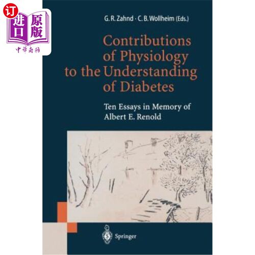 海外直订医药图书Contributions of Physiology to the Understanding of Diabetes: Ten Essays in Memo 生理学对糖尿病理解