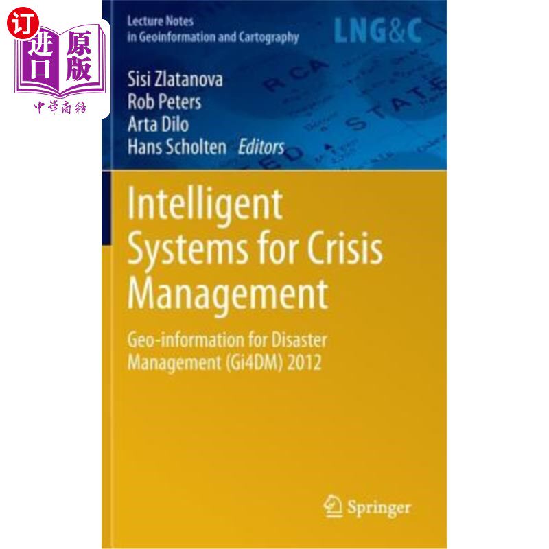 海外直订Intelligent Systems for Crisis Management: Geo-Information for Disaster Manageme 危机管理智能系统：灾害管理