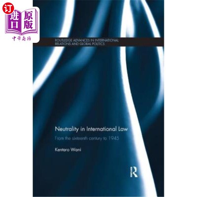 海外直订Neutrality in International Law: From the Sixteenth Century to 1945 国际法中的中立:从16世纪到1945年