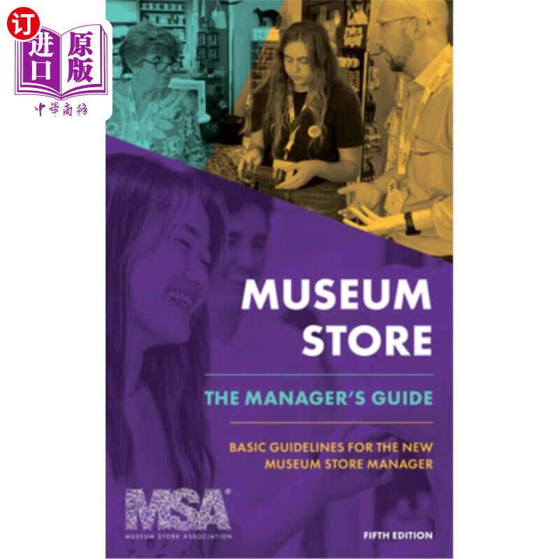 海外直订Museum Store: The Manager's Guide: Basic Guidelines for the New Museum Store Man 博物馆商店：经理指南：新博