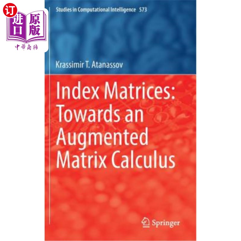 海外直订Index Matrices: Towards an Augmented Matrix Calculus 索引矩阵：走向扩充矩阵演算