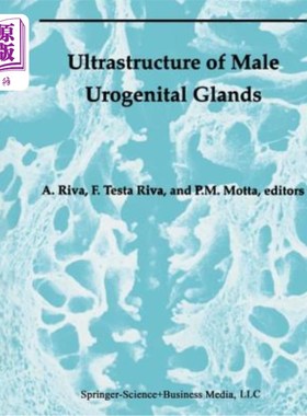 海外直订医药图书Ultrastructure of the Male Urogenital Glands: Prostate, Seminal Vesicles, Urethr 男性泌尿生殖腺的超