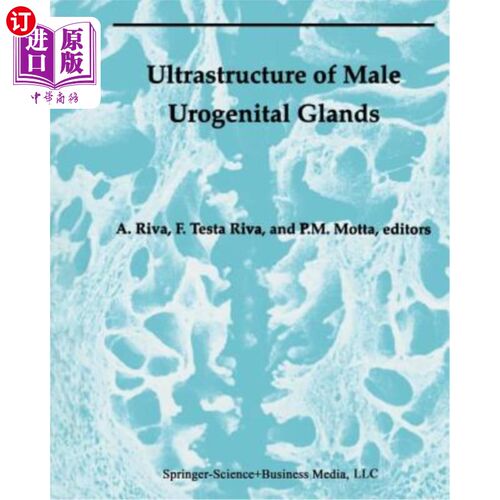 海外直订医药图书Ultrastructure of the Male Urogenital Glands: Prostate, Seminal Vesicles, Urethr 男性泌尿生殖腺的超