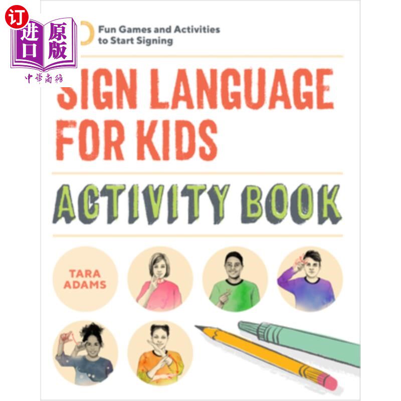 海外直订Sign Language for Kids Activity Book: 50 Fun Games and Activities to Start Signi 儿童手语活动书:50个有趣的