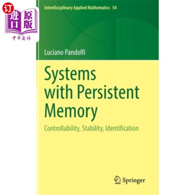 海外直订Systems with Persistent Memory: Controllability, Stability, Identification 具有持久记忆的系统:可控性，稳定