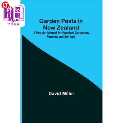 海外直订Garden Pests in New Zealand; A Popular Manual for Practical Gardeners, Farmers a 新西兰花园害虫;一本实用的