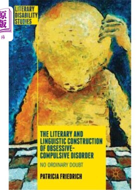 海外直订The Literary and Linguistic Construction of Obsessive-Compulsive Disorder: No Or 强迫症的文学与语言建构：无