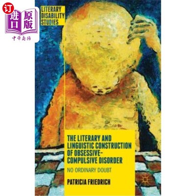 海外直订The Literary and Linguistic Construction of Obsessive-Compulsive Disorder: No Or 强迫症的文学与语言建构：无