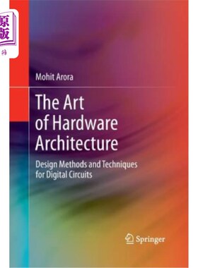 海外直订The Art of Hardware Architecture: Design Methods and Techniques for Digital Circ 硬件架构艺术：数字电路的设计方