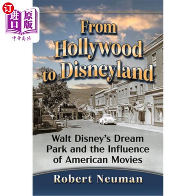 海外直订From Hollywood to Disneyland: Walt Disney's Dream Park and the Influence of Amer 从好莱坞到迪士尼乐园:华特