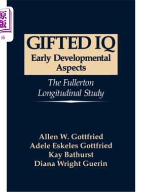 海外直订Gifted IQ: Early Developmental Aspects - The Fullerton Longitudinal Study 天才智商:早期发展方面-富勒顿纵向