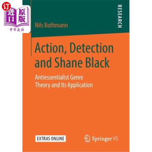 海外直订Action, Detection and Shane Black: Antiessentialist Genre Theory and Its Applica 动作、侦测与肖恩·布莱克：