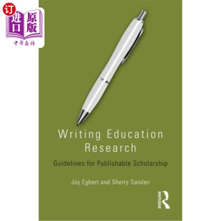 海外直订Writing Education Research: Guidelines for Publishable Scholarship 写作教育研究：可出版奖学金指南
