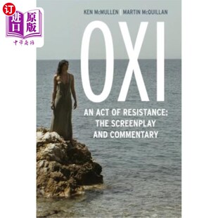 Oxi Act The Resistance 海外直订Oxi and 一个抵抗 Interviews Including Commentary 剧本和 行为 Screenplay