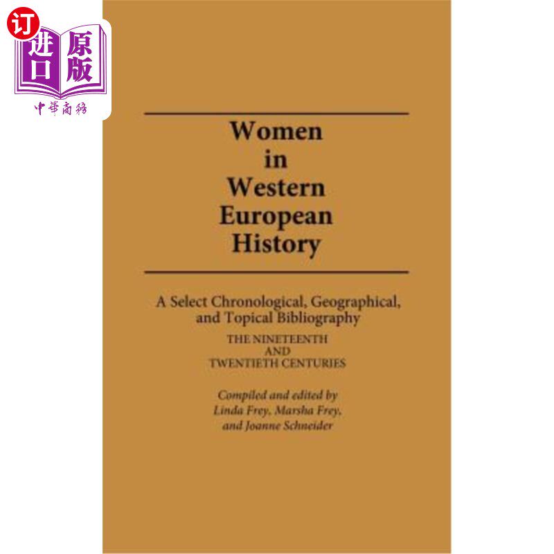 海外直订Women in Western European History: A Select Chronological, Geographical, and Top 西欧历史中的女性:时间、地