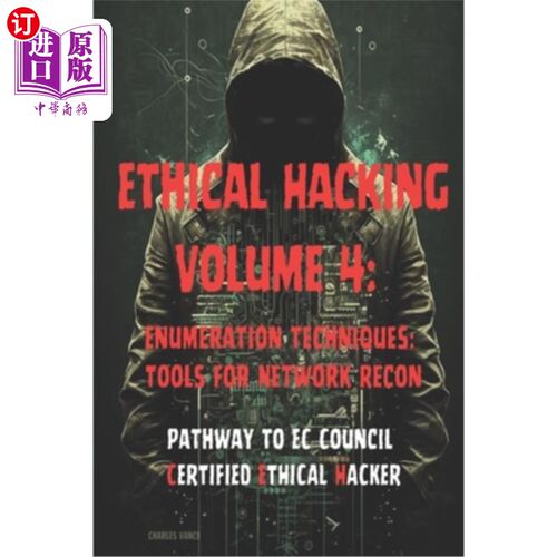 海外直订Ethical Hacking Volume 4: Enumeration Techniques: Tools for Network Recon 道德黑客卷4:枚举技术:侦察工具