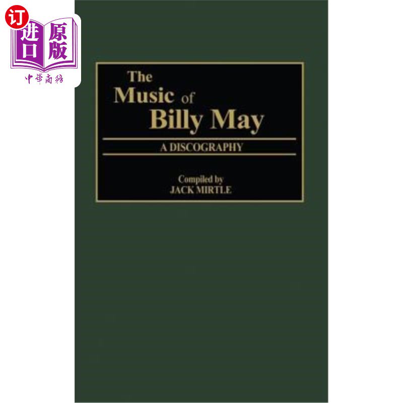 海外直订The Music of Billy May: A Discography 比利·梅的音乐:唱片谱