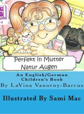 海外直订Perfekt In Mutter Natur Augen: An English to German Children's Book 从英语到德语的儿童读物