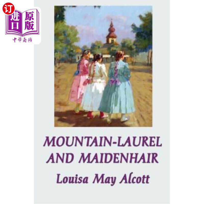 海外直订Mountain-Laurel and Maidenhair 月桂树和梅登海ir山