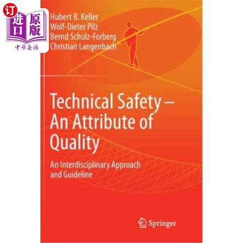 海外直订Technical Safety - An Attribute of Quality: An Interdisciplinary Approach and Gu 技术安全——质量属性：跨学科方