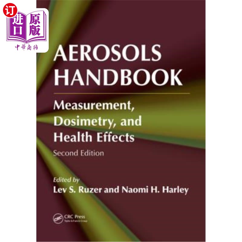 海外直订Aerosols Handbook: Measurement, Dosimetry, and Health Effects, Second Edition 气溶胶手册:测量，剂量学和健康