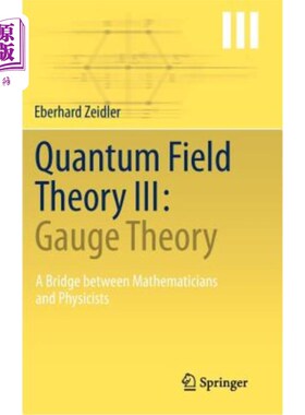 海外直订Quantum Field Theory III: Gauge Theory: A Bridge Between Mathematicians and Phys 量子场论三：规范论：数学家