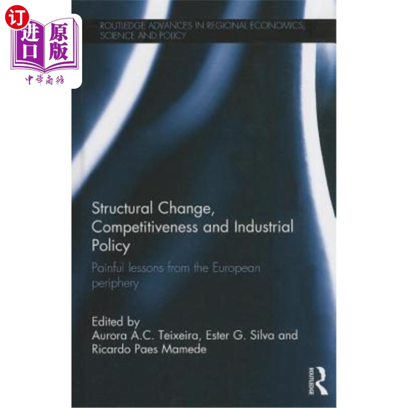 海外直订Structural Change, Competitiveness and Industrial Policy: Painful Lessons from t 结构变化、竞争力与产业政策