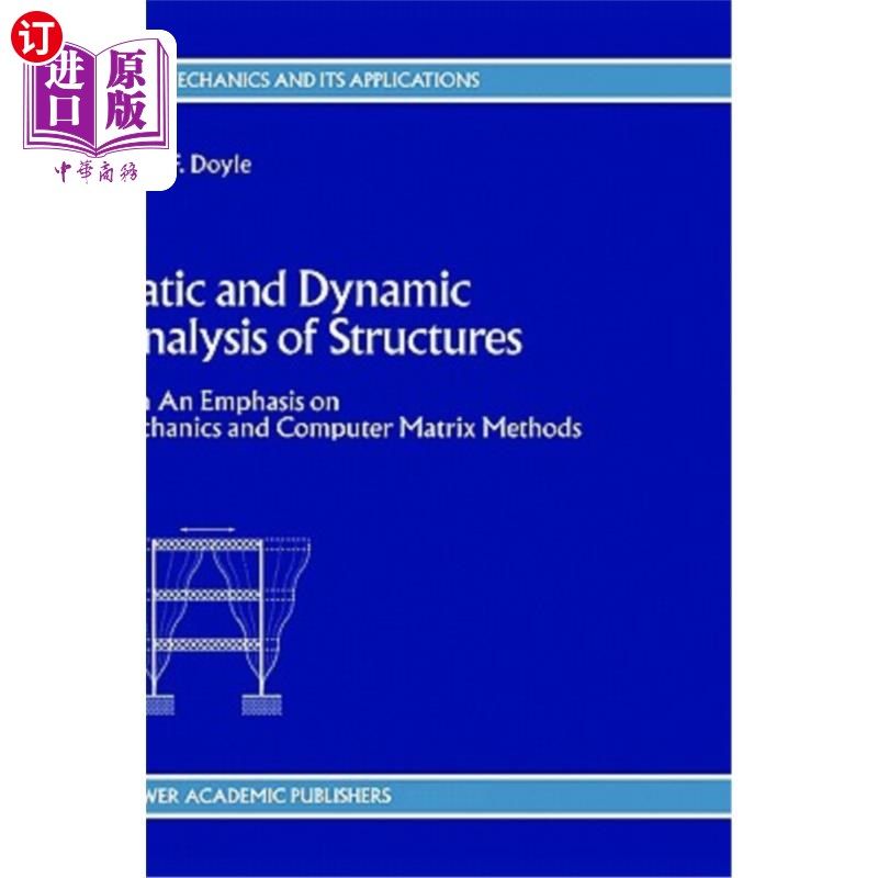 海外直订Static and Dynamic Analysis of Structures: With an Emphasis on Mechanics and Com 结构的静态和动态分析：着重