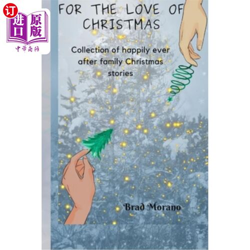 海外直订For the love of Christmas: Collection of happily ever after family Christmas sto 为了对圣诞节的爱:收集从此