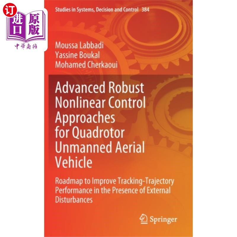 海外直订Advanced Robust Nonlinear Control Approaches for... 四旋翼无人机先进鲁棒非线性控制方法