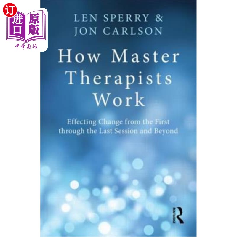 海外直订医药图书How Master Therapists Work: Effecting Change from the First Through the Last Ses 大师治疗师的工作方