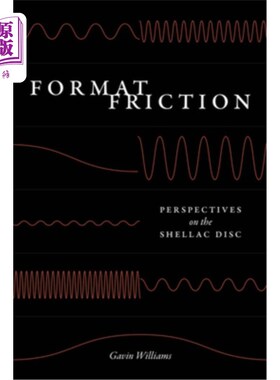 海外直订Format Friction: Perspectives on the Shellac Disc 格式摩擦：对紫胶光盘的看法